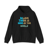 Printify Hoodie Black / S Be the Good Hooded Sweatshirt Be the Good Hooded Sweatshirt 80309248878281282794