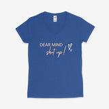 Printify V-neck S / Royal Dear Mind, Shut Up! V-Neck Dear Mind, Shut Up! V-Neck 33384994114558870740