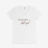 Printify V-neck S / White Dear Mind, Shut Up! V-Neck Dear Mind, Shut Up! V-Neck 27021194384971826799