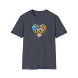 Printify T-Shirt Heather Navy / S Teach Love T-Shirt Teach Love T-Shirt 31941095177960023027