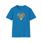 Printify T-Shirt Sapphire / S Teach Love T-Shirt Teach Love T-Shirt 33075937501479685336