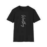 Printify T-Shirt Black / S Worthy T-Shirt Worthy T-Shirt 16183022902049313808