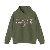 Printify Hoodie Military Green / S You are Enough Hooded Sweatshirt You are Enough Hooded Sweatshirt 16347774946920005181