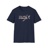 Printify T-Shirt Navy / S You Are Enough T-Shirt You Are Enough T-Shirt 22550550888390753221
