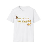Printify T-Shirt White / S Be Ever in Your Favor Be Ever in Your Favor 72978624767066061218