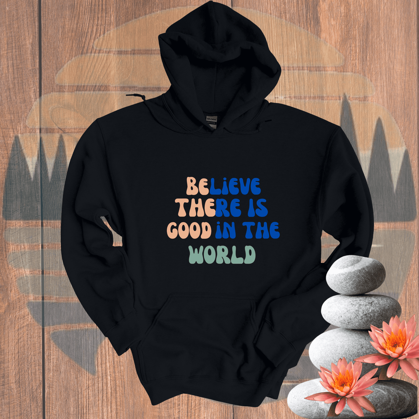 Printify Hoodie Black / S Be the Good Hooded Sweatshirt Be the Good Hooded Sweatshirt 80309248878281282794