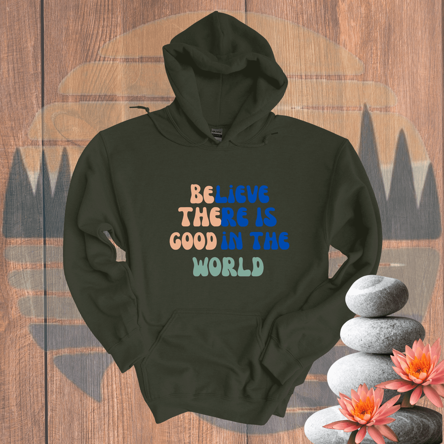 Printify Hoodie Military Green / S Be the Good Hooded Sweatshirt Be the Good Hooded Sweatshirt 15022596323736630800