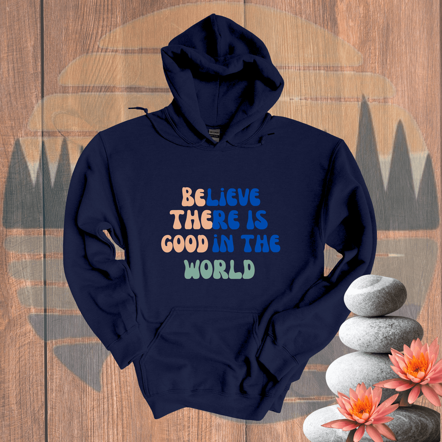 Printify Hoodie Navy / S Be the Good Hooded Sweatshirt Be the Good Hooded Sweatshirt 31582947106485716927