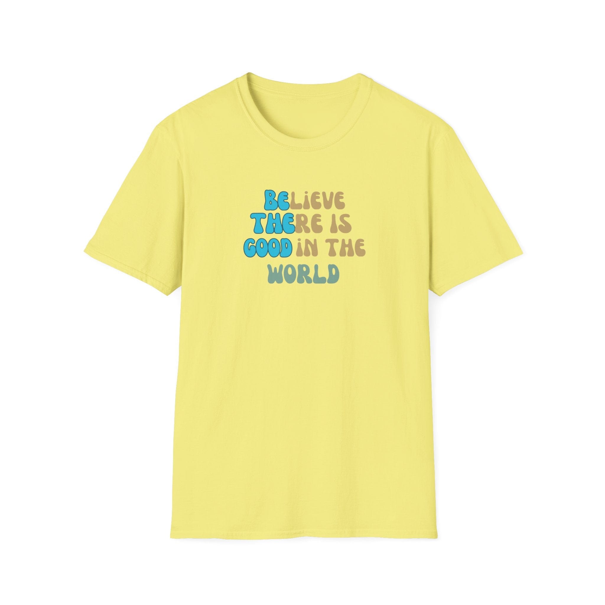 Printify T-Shirt Cornsilk / S Be the Good T-Shirt Be the Good T-Shirt 21089452500797946445