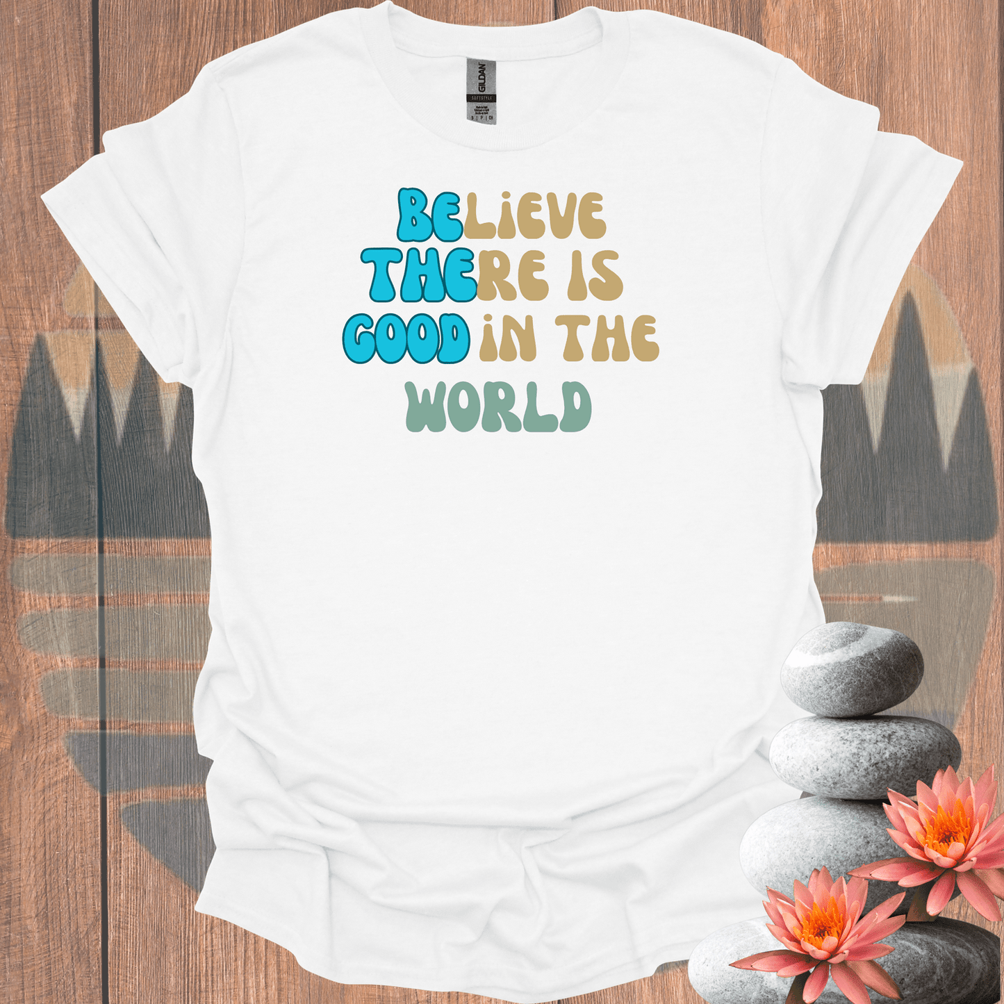 Printify T-Shirt White / S Be the Good T-Shirt Be the Good T-Shirt 27159377105215132654