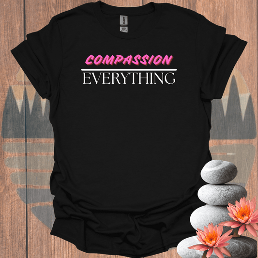 Printify T-Shirt Black / S Compassion Over Everything T-Shirt Compassion Over Everything T-Shirt 33975945347084155903