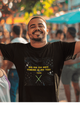 Printify T-Shirt Do or Do Not, There Is No Try T-Shirt Do or Do Not, There Is No Try T-Shirt