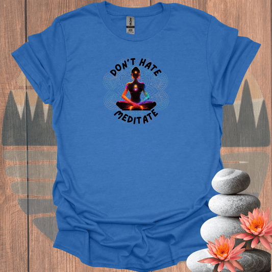 Printify T-Shirt Heather Royal / S Don't Hate Meditate Person T-Shirt Don't Hate Meditate Person T-Shirt 28971384170826225682