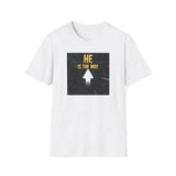 Printify T-Shirt White / S He is The Way He is The Way 11576080675842576156