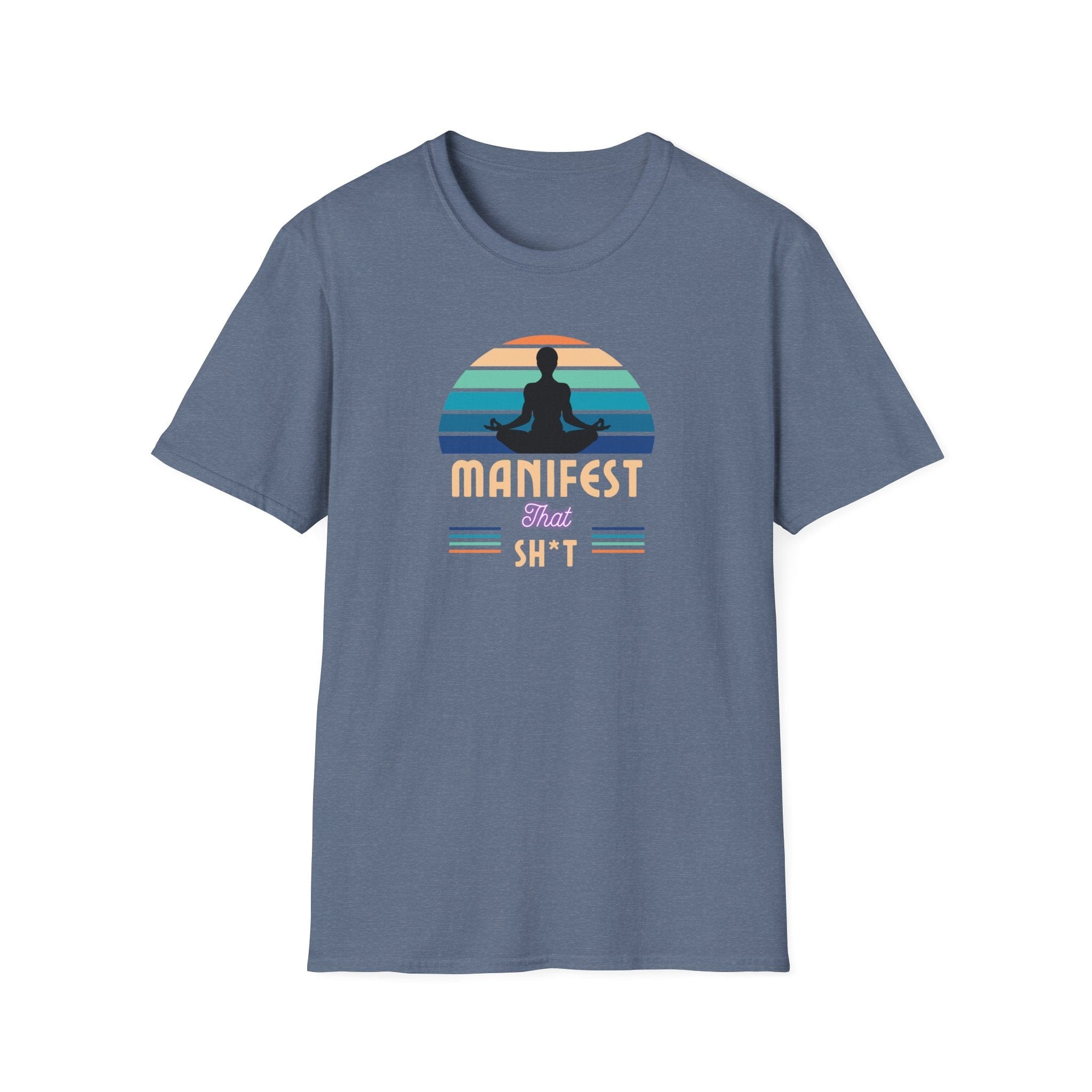 Printify T-Shirt Heather Indigo / S Manifest That Sh*t T-Shirt Manifest That Sh*t T-Shirt 26279469501646701403
