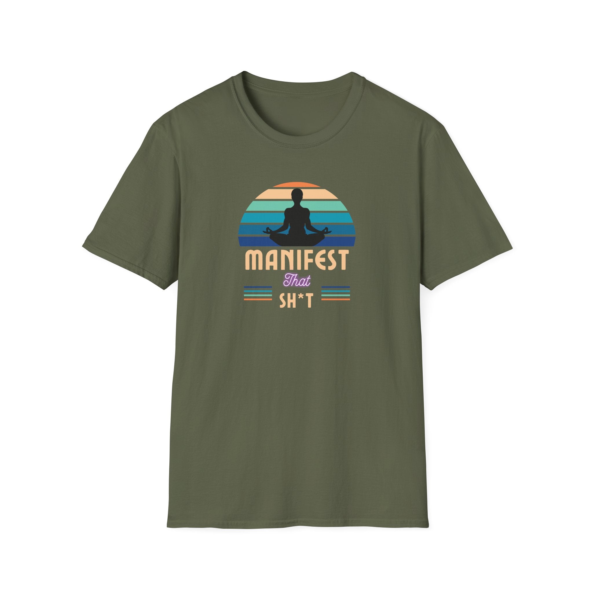 Printify T-Shirt Military Green / S Manifest That Sh*t T-Shirt Manifest That Sh*t T-Shirt 15793686547295286445