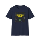 Printify T-Shirt Navy / S The Force Is Strong The Force Is Strong 10497818746822419772