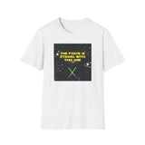 Printify T-Shirt White / S The Force Is Strong The Force Is Strong 32528555447722987282