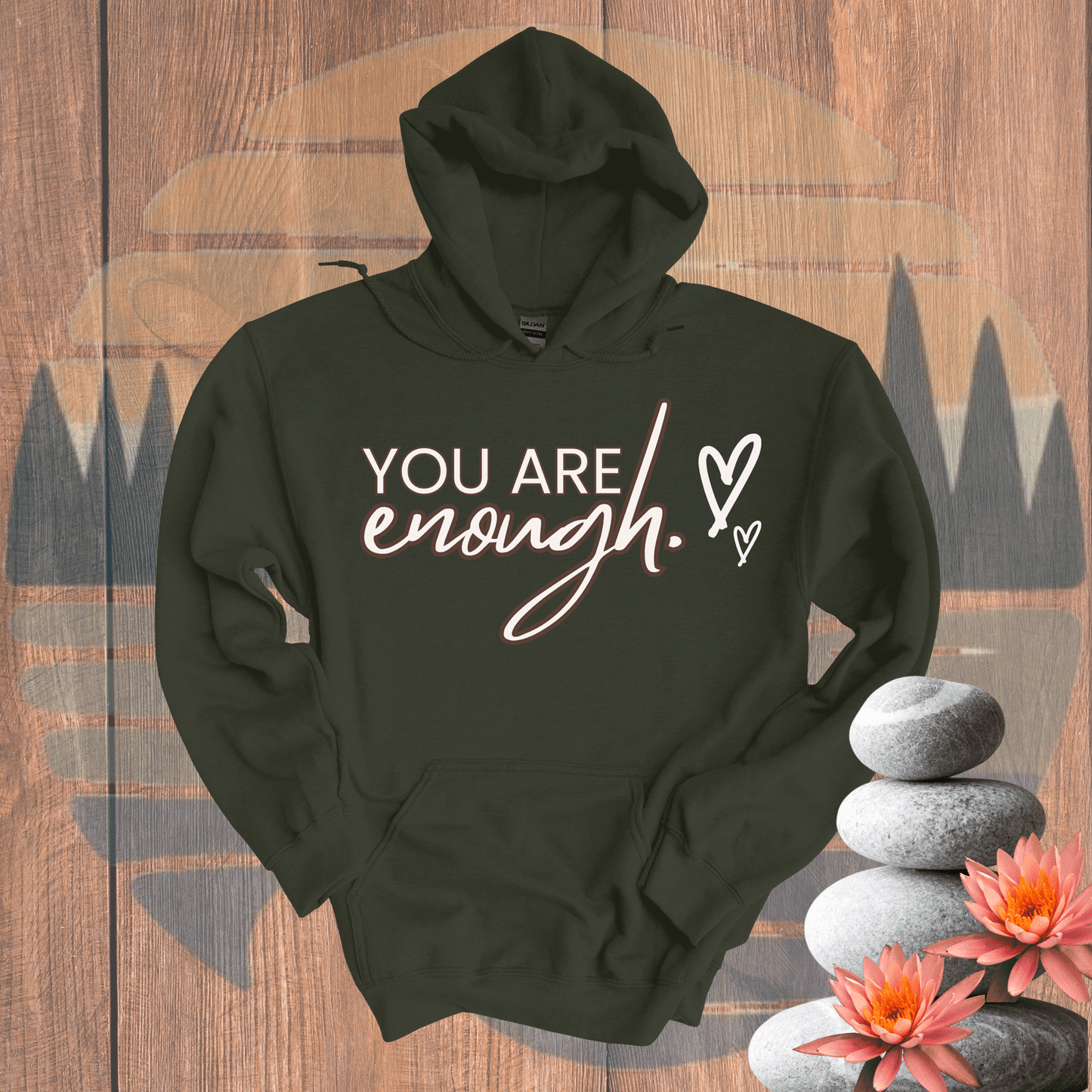 Printify Hoodie Military Green / S You are Enough Hooded Sweatshirt You are Enough Hooded Sweatshirt 16347774946920005181