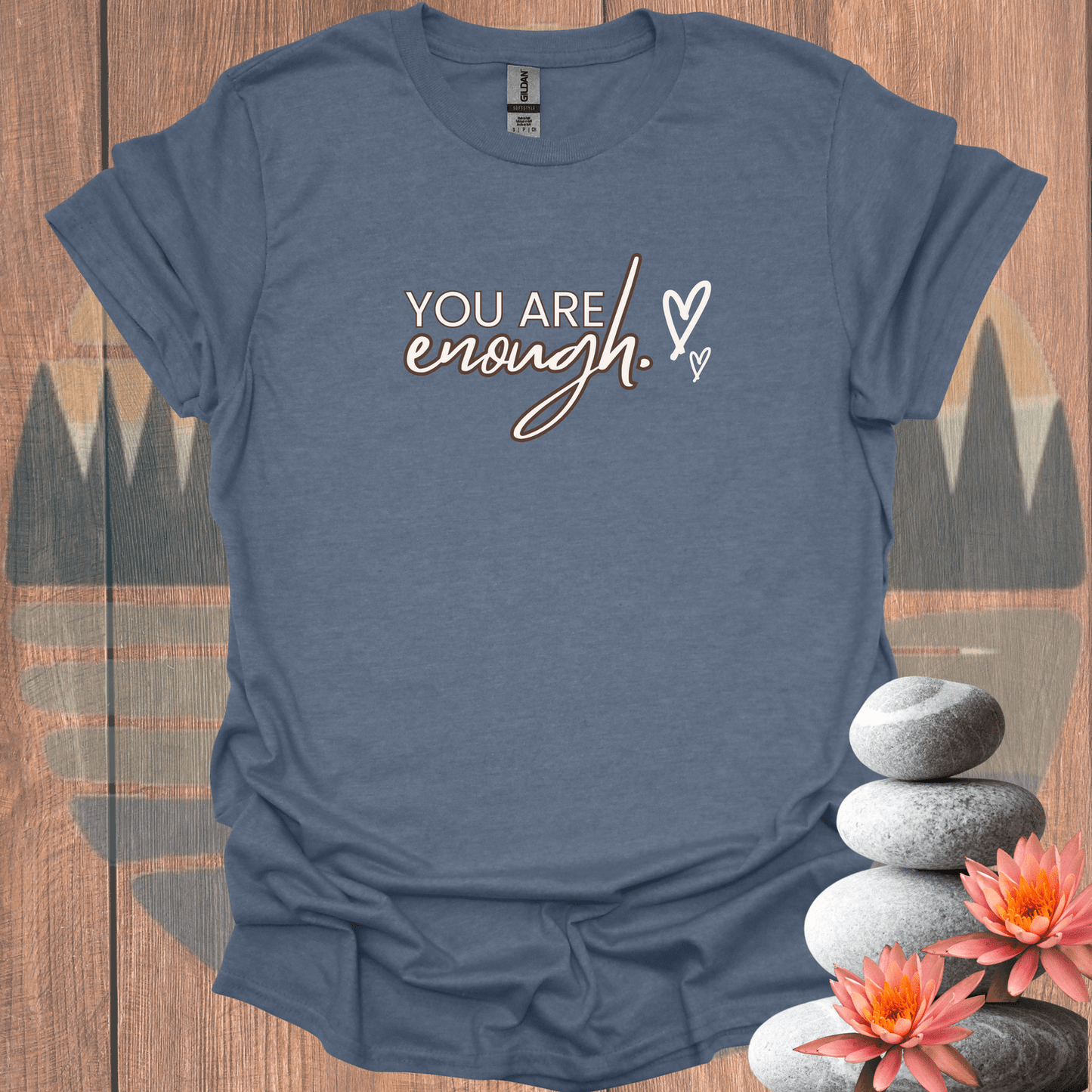 Printify T-Shirt Heather Indigo / S You Are Enough T-Shirt You Are Enough T-Shirt 98879154403826492249