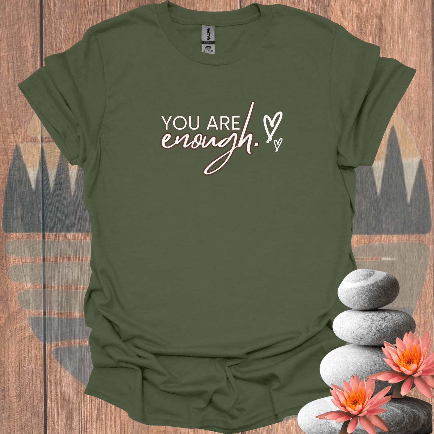 Printify T-Shirt Military Green / S You Are Enough T-Shirt You Are Enough T-Shirt 43983155292557027339