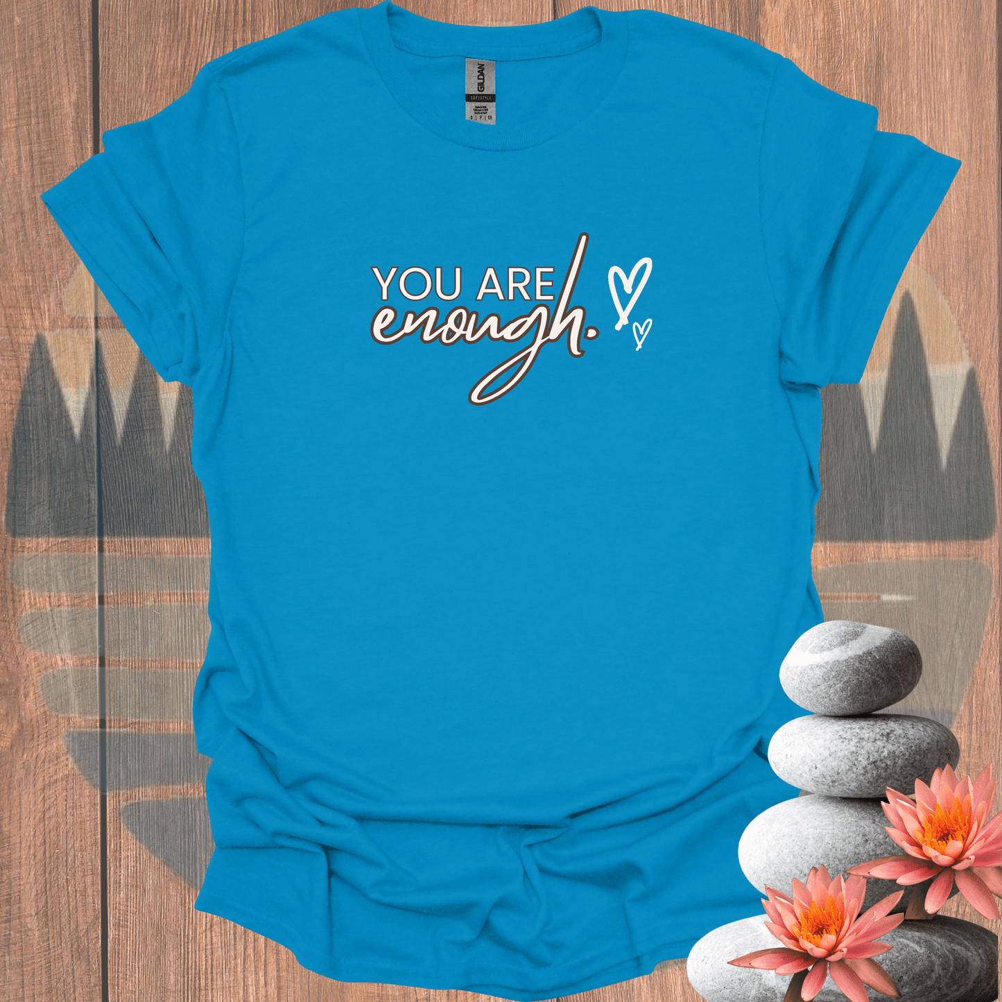 Printify T-Shirt Sapphire / S You Are Enough T-Shirt You Are Enough T-Shirt 12993783182964767671